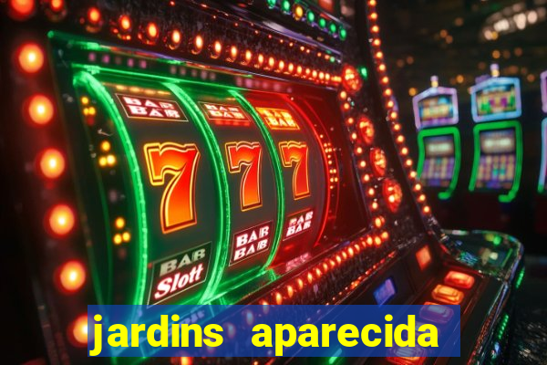 jardins aparecida de goiania